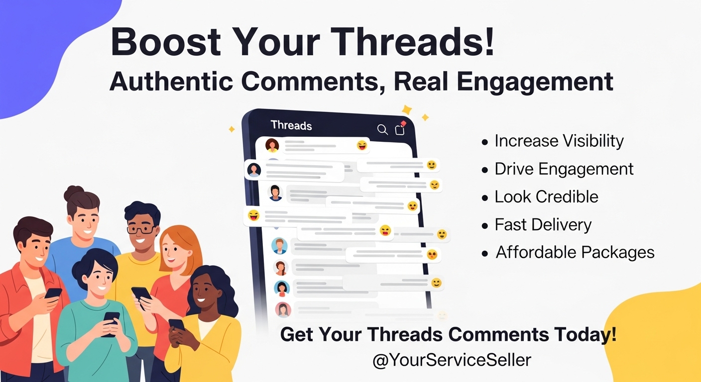 Threads Comment Service – Elevate Your Social Media Engagement!