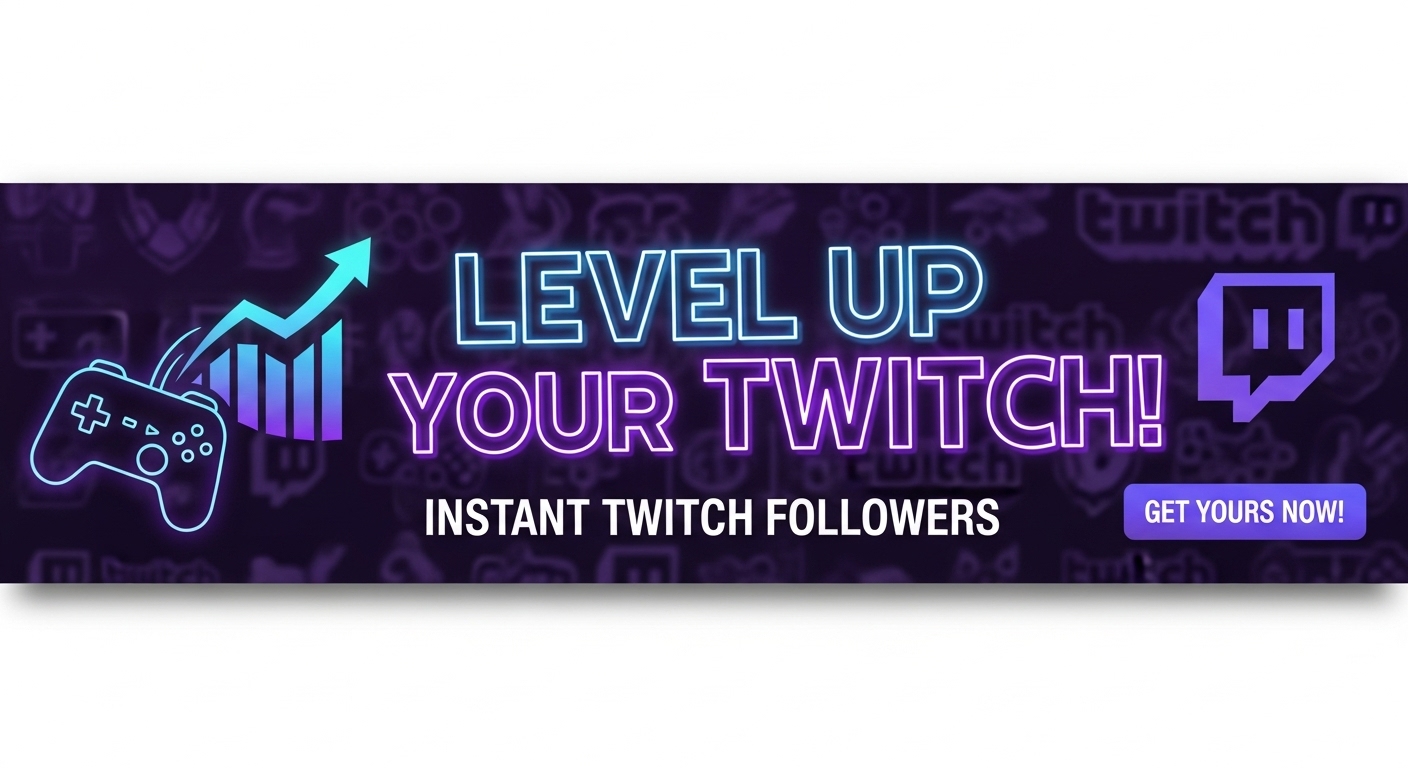 Boost Your Twitch Followers and Dominate the Stream!